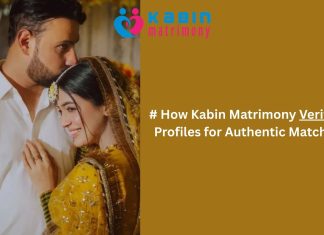 # How Kabin Matrimony Verifies Profiles for Authentic Matches2026 # How Kabin Matrimony Verifies Profiles for Authentic Matches