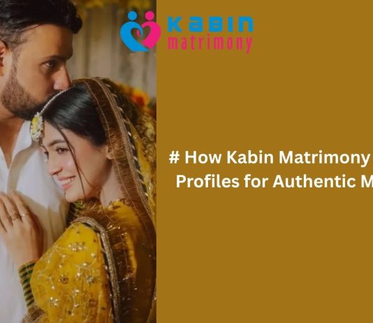 # How Kabin Matrimony Verifies Profiles for Authentic Matches2026 # How Kabin Matrimony Verifies Profiles for Authentic Matches