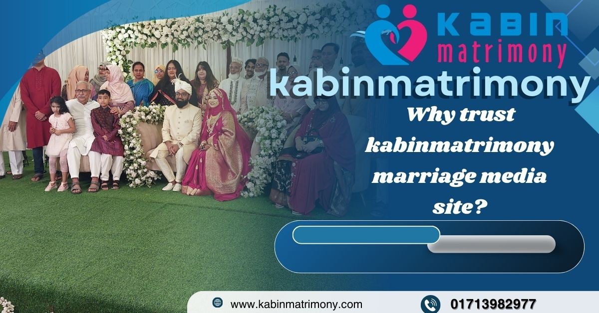 Why trust kabinmatrimony marriage media site?