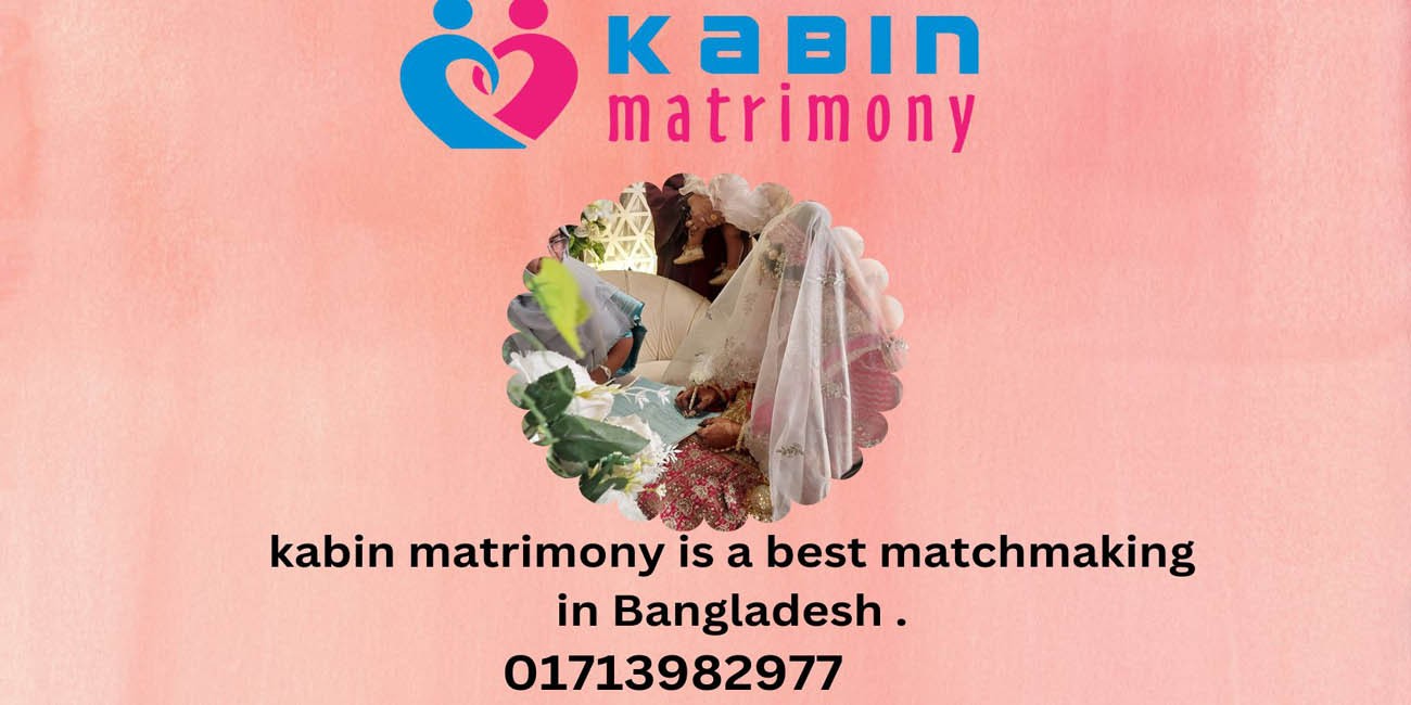 Kabin matrimony is a best matchmaking agency in Bangladesh  .