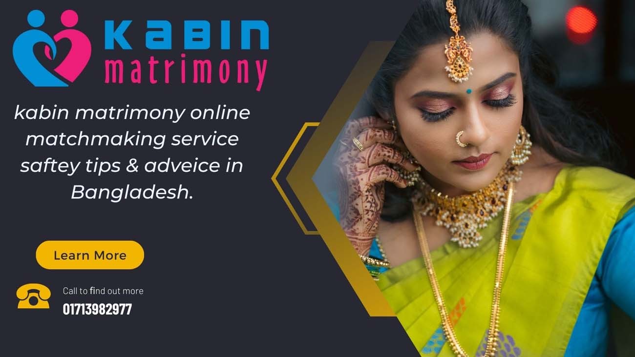 kabin matrimony online matchmaking service saftey tips & adveice in Bangladesh.
